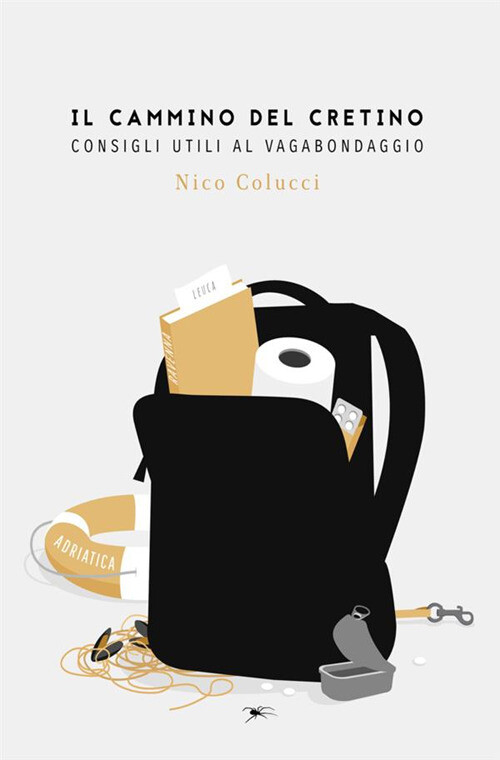 Libri Nico Colucci - Il Cammino Del Cretino. Consigli Utili Al Vagabondaggio