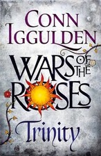 Wars of the Roses: Trinity (Wars of the Roses 2) By Conn Iggulden