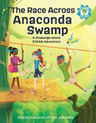 The Race Across Anaconda Swamp : A Challenge Island STEAM Adventu