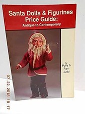 Santa Dolls and Figurines Price Guide Antique to Contemporary Pap