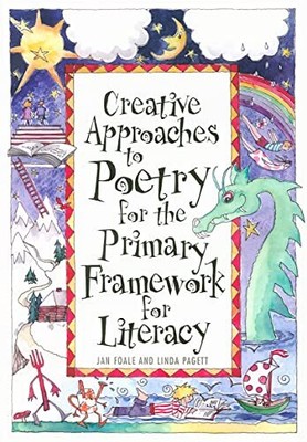 Creative Approaches to Poetry for the Pr..., Foale, Jan