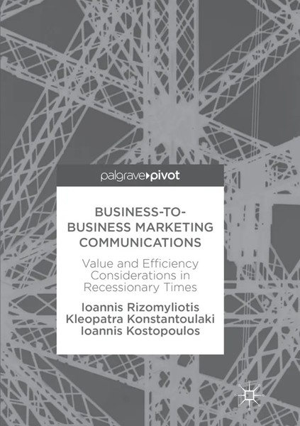 Ioannis Rizomyliotis (U. A.) | Business-To-Business Marketing Communications-image