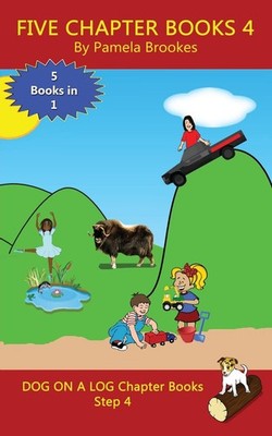Five Chapter Books 4: Systematic Decodable Books for Phonics Readers and Fol...