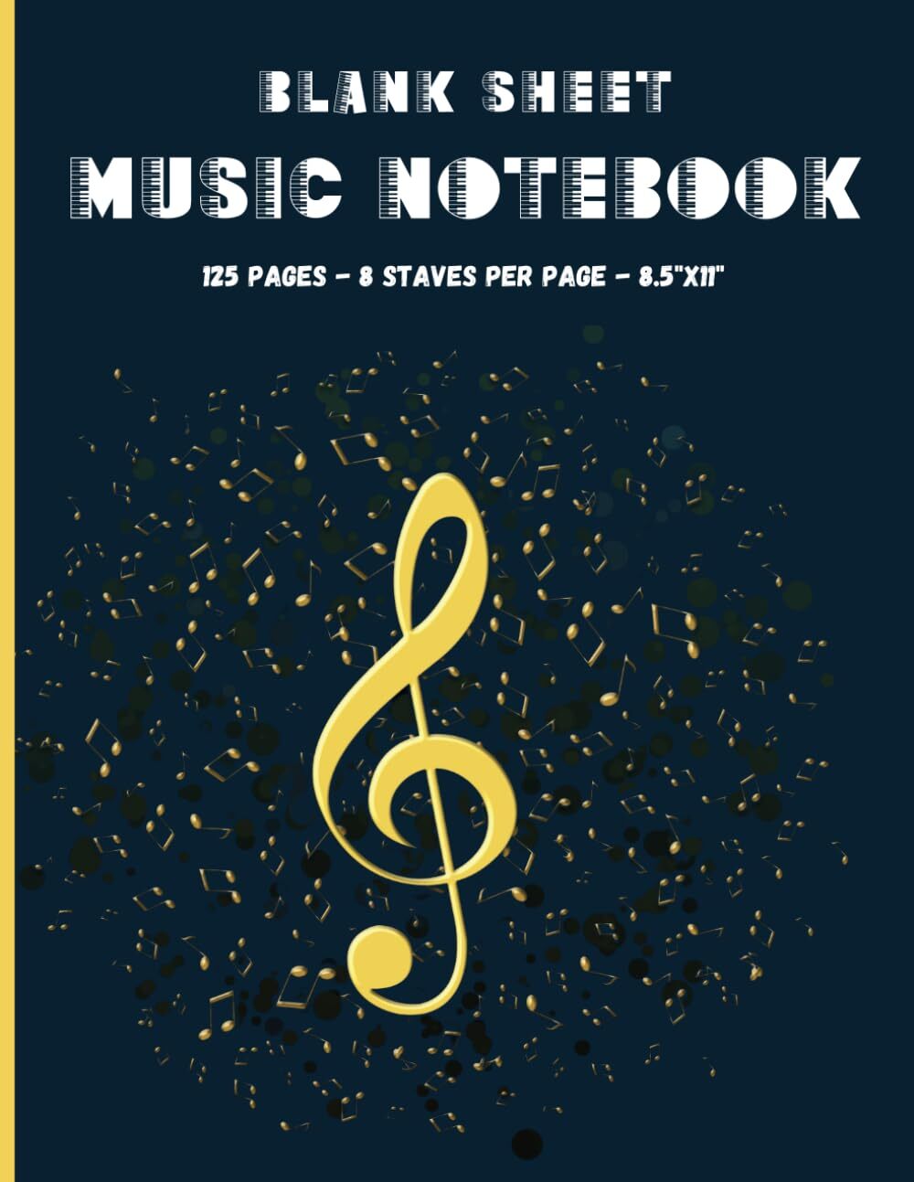 Blank Sheet Music Notebook - 8 Staves Per Page, 125 Pages, 8.5x11 Wide Staff Paper