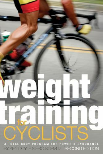 Weight Training for Cyclists: A Total Body Program for Power and Endurance by Do