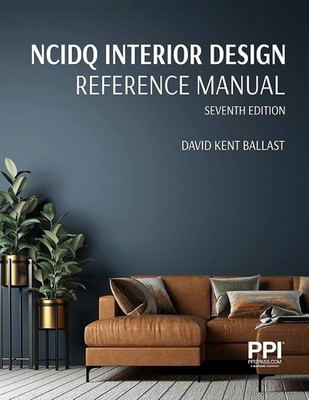 PPI NCIDQ Interior Design Reference Manual, 7th Edition 