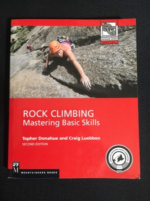 ROCK CLIMBING Mastering Basic Skills by Topher Donahue and Craig Luebben UNUSED!