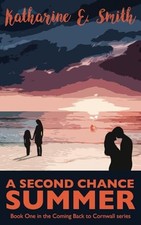 A Second Chance Summer: Book One of the Coming Back to... by Smith, Katharine E.