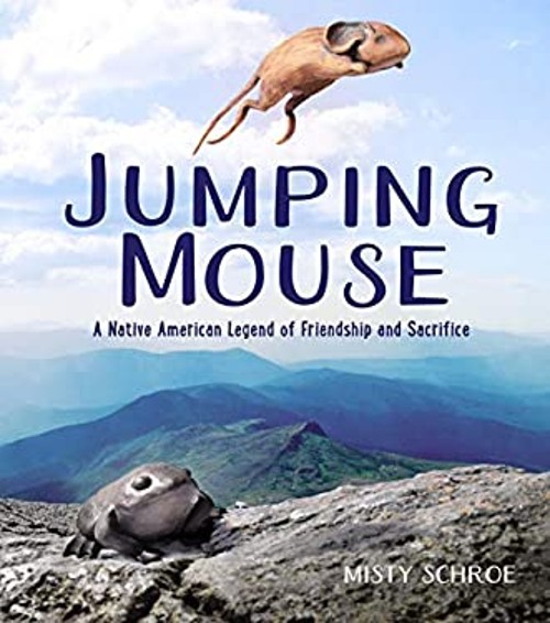 Jumping Mouse : A Native American Legend of Friendship and Sacrif