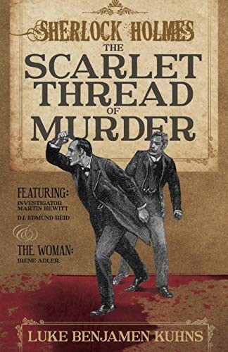 Mx Publishing Sherlock Holmes And The Scarlet Thread Of Murder: Two Sherlock Holmes Novellas From 1890 Are Revealed For The First Time In This Single Volume. - Image 2