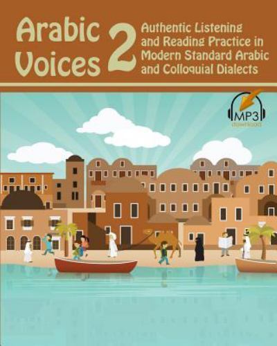 Arabic Voices 2: Authentic Listening and Reading Practice in Modern Standard Ara - Picture 1 of 1