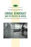 Liberal Democracy And Its Critics In Africa Tukumbi Lumumba-Kasonga Taschenbuch