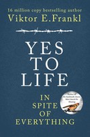 Yes To Life In Spite Of Everything ~ Viktor E. Frankl ~ 9781846046360