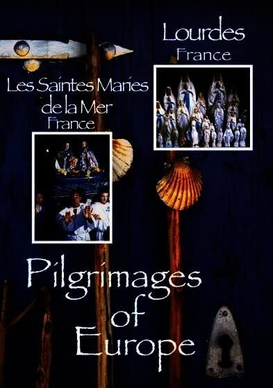 Pilgrimages of Europe: LOURDES, France   LES SAINTES MARIES DE LA MER, Fra (DVD)