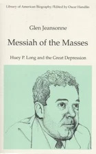 Messiah of the Masses: Huey P. Long and the Great Depression (Library of...