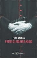 Prima di morire addio von Vargas, Fred | Buch | Zustand gut