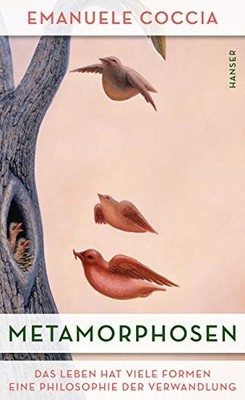 Emanuele Coccia Metamorphosen: Das Leben hat viele Formen (Hardback) (UK IMPORT)