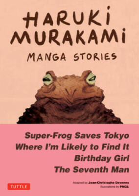 Haruki Murakami Manga Stories 1: Super-Frog Saves Tokyo, The Seventh Man, - GOOD