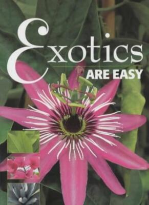 Exotics are Easy,Exotic and Greenhouse Gardening Magazine