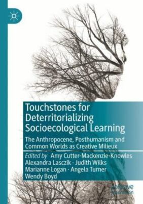 Touchstones for Deterritorializing Socioecological Learning : The Anthropocen...