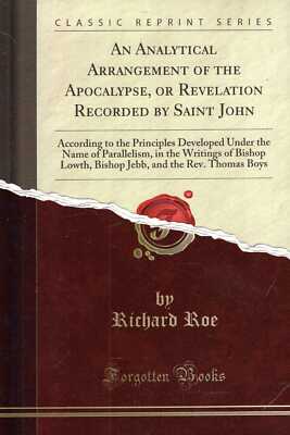 Roe, Richard AN ANALYTICAL ARRANGEMENT OF THE APOCALYPSE, OR REVELATION RECORDED