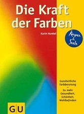 Die Kraft der Farben. Ganzheitliche Farbberatung zu mehr... | Buch | Zustand gut