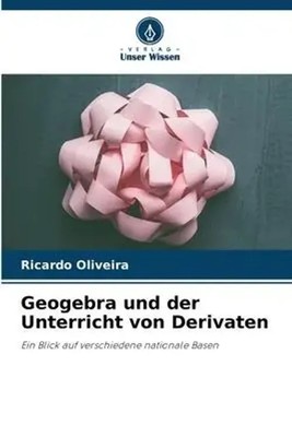 Ricardo Oliveira | Geogebra und der Unterricht von Derivaten | Taschenbuch