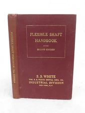 S.S. White  FLEXIBLE SHAFT HANDBOOK  Illustrated  S.S. White Dental Mfg. c. 1946