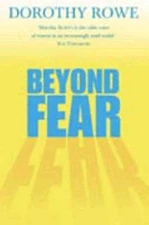 Beyond Fear by Dorothy Rowe
