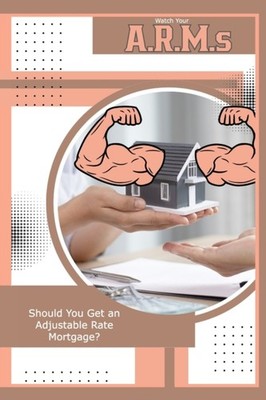 King - Watch Your A.R.M.s  Should You Get an Adjustable Rate Mortgage - X555z