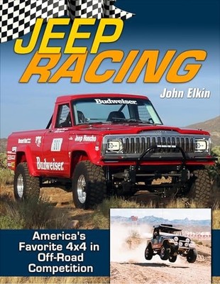 Jeep Racing: America's Favorite 4x4 in Off Road Competition by John Elkin NEW