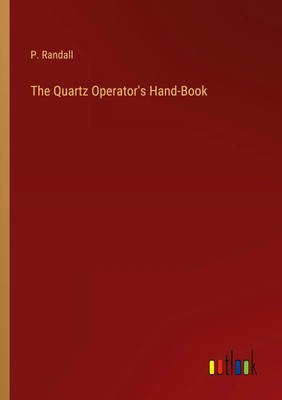 The Quartz Operator's Hand-Book P. Randall Taschenbuch Kartoniert / Broschiert