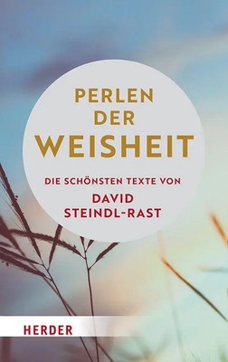 Perlen der Weisheit | Die schönsten Texte von David Steindl-Rast | Steindl-Rast
