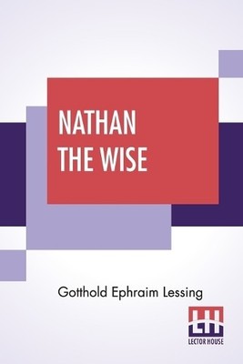 Gotthold Ephraim Lessing Nathan The Wise (Taschenbuch)