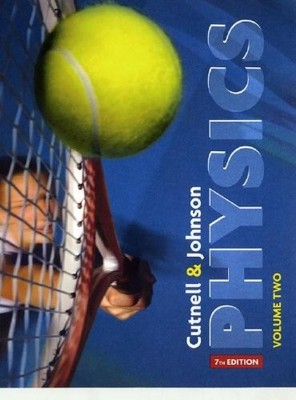 PHYSICS, CHAPTERS 18-32 (VOLUME 2) By John D. Cutnell & Kenneth W. Johnson *NEW*