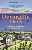 Devorgilla Days | Finding Hope And Healing In Scotland's Book Town | Hart | Buch