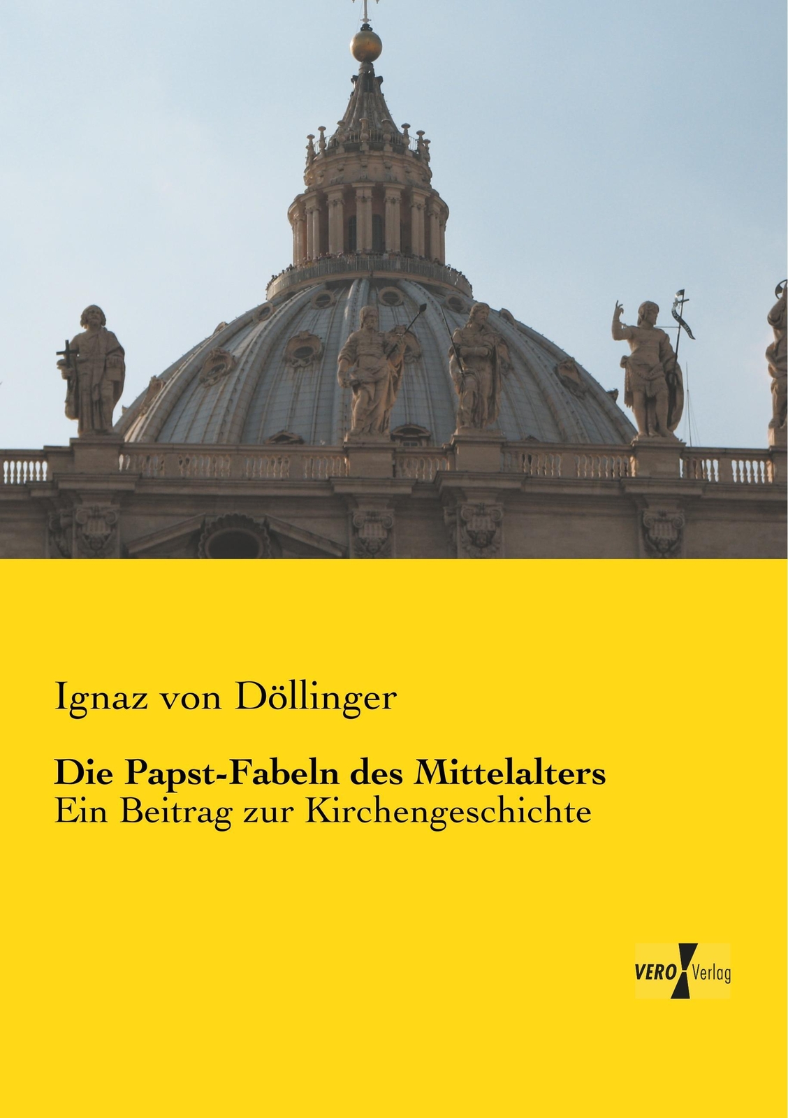 Thumbnail - Die Papst-fabeln Des Mittelalters Ein Beitrag Zur Kirchengeschichte