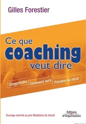 Ce que coaching veut dire: Comprendre. Comment faire. Prendre du recul (Paperbac