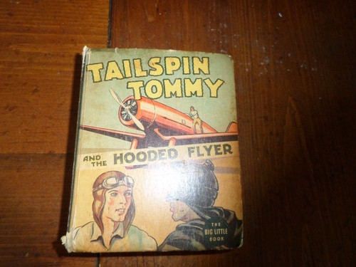 Tailspin Tommy, The Big Little Book,1937(VINTAGE Hooded Flyer)