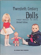 TWENTIETH CENTURY DOLLS By Johana Gast Anderton - Hardcover Excellent Condition