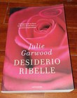 JULIE GARWOOD Desiderio Ribelle IN OTTIMO STATO