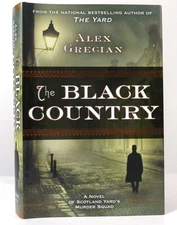 Alex Grecian THE BLACK COUNTRY  1st Edition 1st Printing