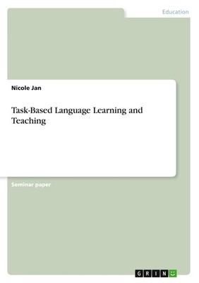 Task-Based Language Learning and Teaching Nicole Jan
