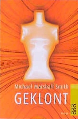 Geklont: Roman (rororo / Rowohlts Rotations Romane) Smith Michael, M, Ulrike Bec