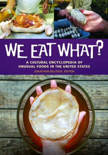Explore Unique U.S. Foods: A Cultural Encyclopedia of Unusual American Cuisine