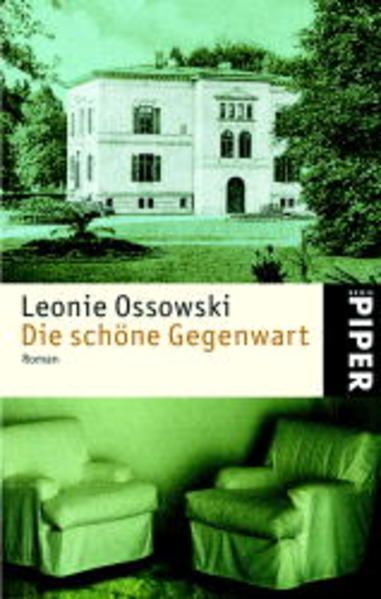 Die schöne Gegenwart Roman Ossowski, Leonie: