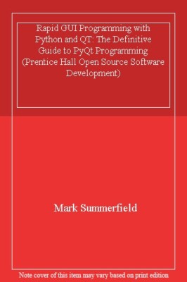 Rapid GUI Programming with Python and QT: The Definitive Guide to PyQt ...