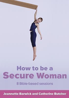 How to be a Secure Woman, Jeannette Barwick,Catherine Butcher, Good Book