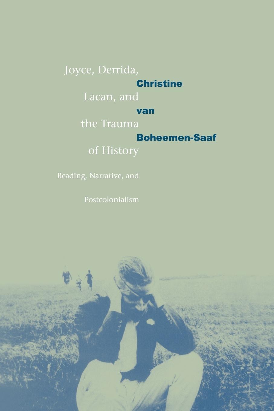 Thumbnail - Joyce, Derrida, Lacan And The Trauma Of History Boheemen Christine Van