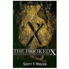 The Hooked X: Key to the Secret History of North America, Wolter, Scott F., 9780